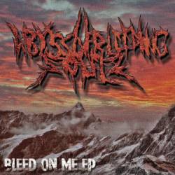 Abyss Of Bleeding Souls : Bleed on Me